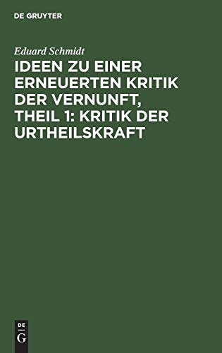Ideen zu einer erneuerten Kritik der Vernunft, Theil 1: Kritik der Urtheilskraft