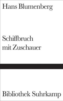 Schiffbruch mit Zuschauer: Paradigma einer Daseinsmetapher (Bibliothek Suhrkamp)