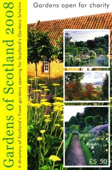 Gardens of Scotland 2008: A Directory of Scotland's Finest Gardens Opening for Scotland's Garden Scheme (Scotlands Gardens Scheme)
