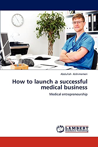 How to launch a successful medical business: Medical entrepreneurship