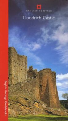 Goodrich Castle (English Heritage Guidebooks)