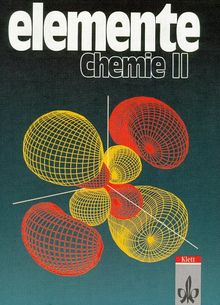 Elemente Chemie. Unterrichtswerk für Chemie an Gymnasien: Elemente Chemie, Überregionale Ausgabe, Bd.2, Schülerband 11.-13. Schuljahr: Unterrichtswerk ... Schülerband. 11.-13. Schuljahr: BD II