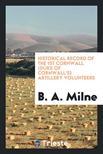 Historical Record of the 1st Cornwall (Duke of Cornwall's) Artillery Volunteers