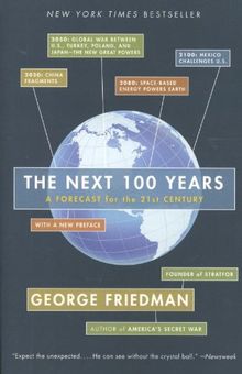 The Next 100 Years: A Forecast for the 21st Century