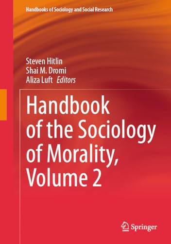 Handbook of the Sociology of Morality, Volume 2 (Handbooks of Sociology and Social Research)