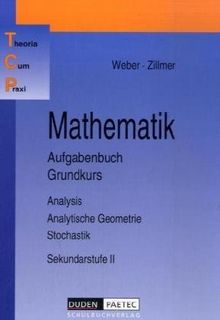 Mathematik Aufgabenbuch: Analysis Analytische Geometrie Stochastik. Sekundarstufe II