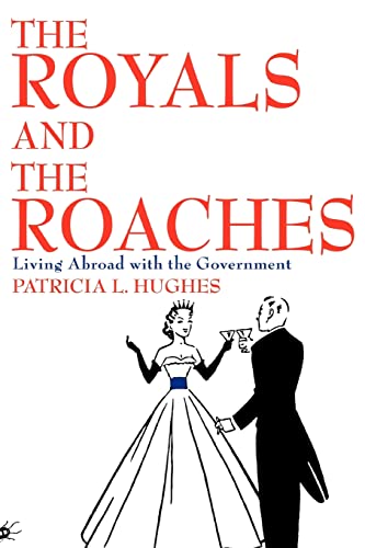 The Royals and The Roaches: Living Abroad with the Government
