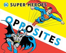 Super Heroes Book of Opposites