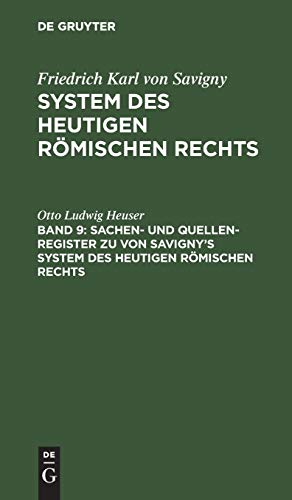 Sachen- und Quellen-Register zu von Savigny’s System des heutigen römischen Rechts (Friedrich Karl von Savigny: System des heutigen römischen Rechts)