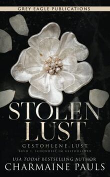 Stolen Lust – Gestohlene Lust (Schönheit im Gestohlenen, Band 1)