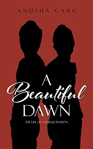A Beautiful Dawn: The Life of a Hallucination