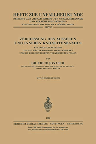 Zerreissung des Äusseren und Inneren Knieseitenbandes: Behandlungsergebnisse Von 1211 Röntgenologisch Nachgewiesenen Und Mit Hollerithkarten ... Zeitschrift Der Unfallchirurg, 59, Band 59)