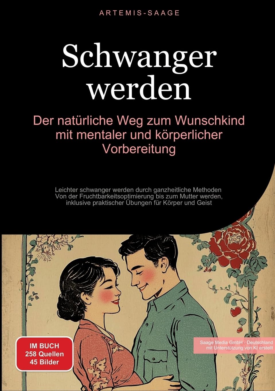 Schwanger werden: Der natürliche Weg zum Wunschkind mit mentaler und körperlicher Vorbereitung: Leichter schwanger werden durch ganzheitliche Methoden ... für Körper und Geist (Elternschaft (DE))