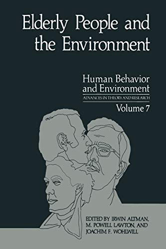 Elderly People and the Environment (Human Behavior and Environment) (Human Behavior and Environment, 7, Band 7)