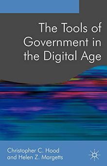 The Tools of Government in the Digital Age (Public Policy and Politics)