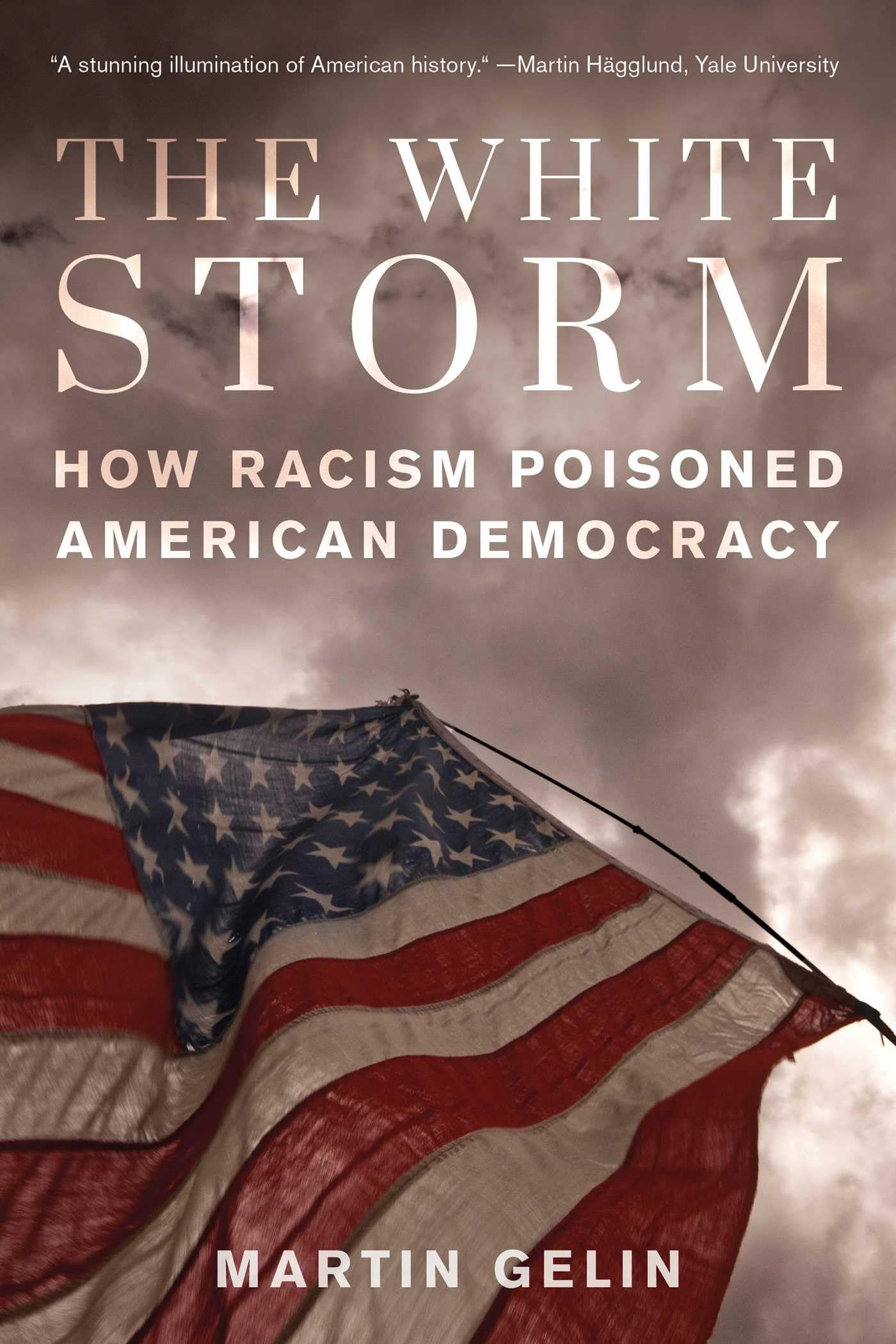 White Storm: How Racism Poisoned American Democracy