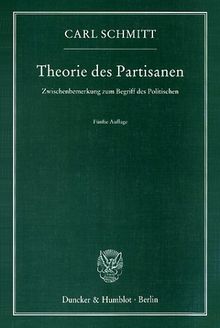 Theorie des Partisanen: Zwischenbemerkung zum Begriff des Politischen