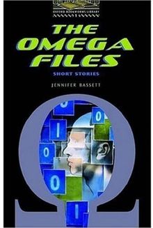 The Omega Files: Short Stories: 400 Headwords (Oxford Bookworms Library)