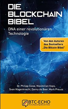 Die Blockchain Bibel: DNA einer revolutionären Technologie