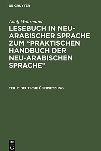 Lesebuch in neu-arabischer Sprache zum Praktischen Handbuch der neu-arabischen Sprache, Teil 2, Deutsche Übersetzung