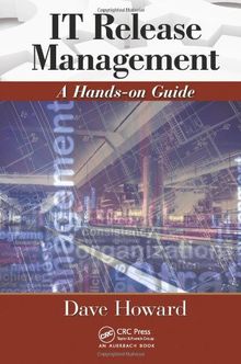 IT Release Management: A Hands-on Guide