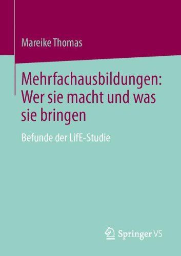 Mehrfachausbildungen: Wer Sie Macht Und Was Sie Bringen: Befunde Der Life-Studie (German Edition)