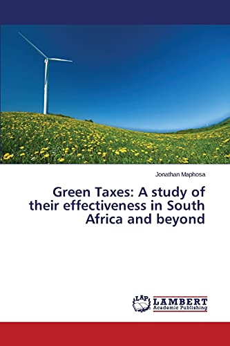 Green Taxes: A study of their effectiveness in South Africa and beyond
