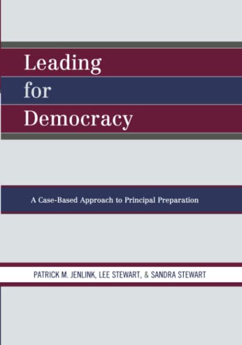 Leading For Democracy: A Case-Based Approach to Principal Preparation
