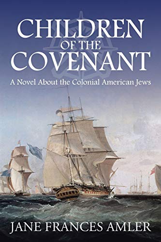 Children of the Covenant: A Novel About the Colonial American Jews