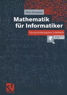 Mathematik für Informatiker. Ein praxisbezogenes Lehrbuch