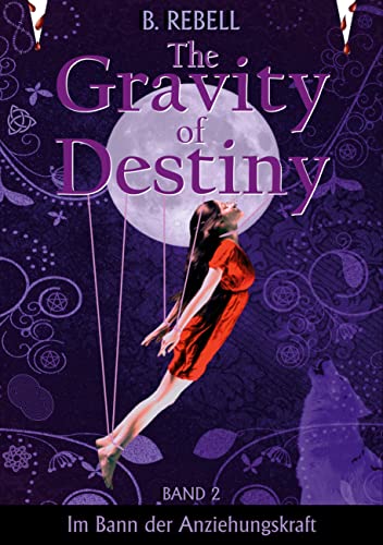 The Gravity of Destiny: Im Bann der Anziehungskraft - Teil 2