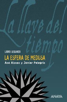 La esfera de Medusa (Otras Colecciones - Libros Singulares - La Llave Del Tiempo)