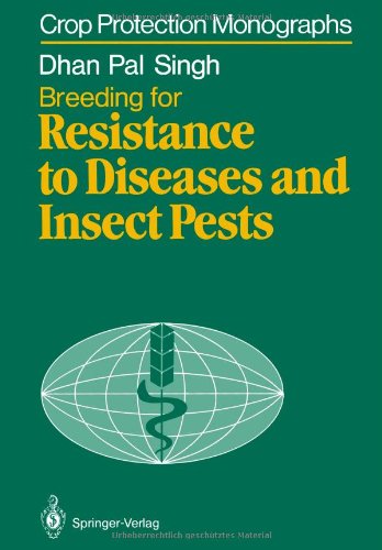 Breeding for Resistance to Diseases and Insect Pests (Crop Protection Monographs)