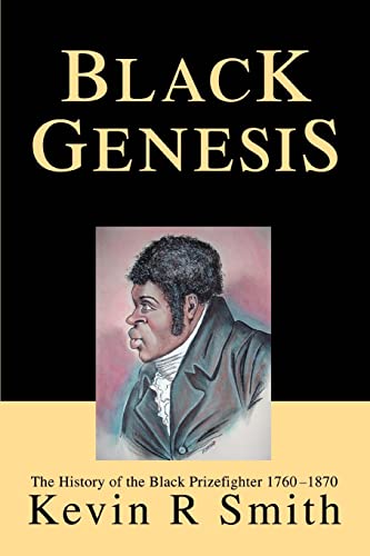 Black Genesis: The History of the Black Prizefighter 1760?1870