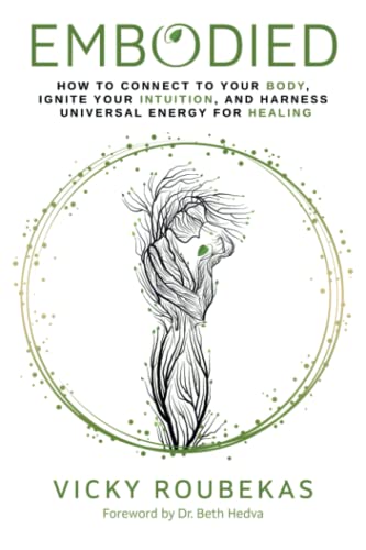 Embodied: How to Connect to Your Body, Ignite Your Intuition, and Harness Universal Energy for Healing