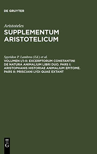 Excerptorum Constantini de natura animalium libri duo. Pars I: Aristophanis historiae animalium epitome. Pars II: Prisciani Lydi quae extant: Pars I: ... (Aristoteles: Supplementum Aristotelicum)