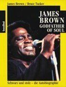 Godfather of Soul: Schwarz und Stolz - Eine Autobiographie