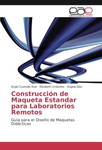 Construcción de Maqueta Estandar para Laboratorios Remotos: Guía para el Diseño de Maquetas Didácticas