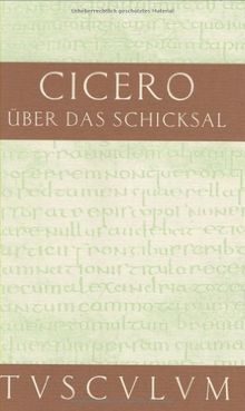 Über das Schicksal / De fato (Sammlung Tusculum)