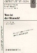 Oberstufe Religion (NEU): Oberstufe Religion, H.6, Was ist der Mensch?: HEFT 6. Mit ergänz. Materialien und Kopiervorlagen