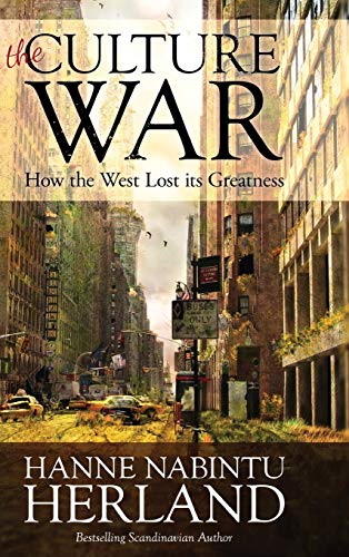 THE CULTURE WAR: How the West Lost Its Greatness & Was Weakened From Within