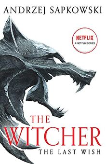 The Last Wish: Introducing the Witcher - Now a major Netflix show