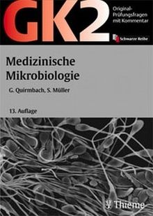 Original-Prüfungsfragen GK 2. Medizinische Mikrobiologie: Mit Kommentar und Kurzlehrbuch