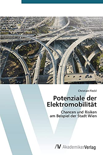 Potenziale der Elektromobilität: Chancen und Risiken am Beispiel der Stadt Wien