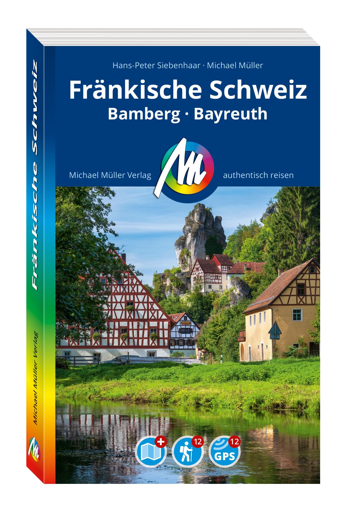 MICHAEL MÜLLER REISEFÜHRER Fränkische Schweiz: Bamberg - Bayreuth. 100% authentisch, aktuell und vor Ort recherchiert. (MM-Reisen)