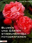 Blumen und Gärten stimmungsvoll fotografieren