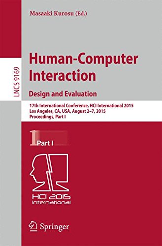 Human-Computer Interaction: Design and Evaluation: 17th International Conference, HCI International 2015, Los Angeles, CA, USA, August 2-7, 2015, ... Part I (Lecture Notes in Computer Science)
