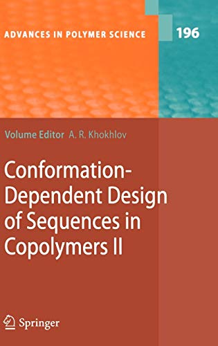 Conformation-Dependent Design of Sequences in Copolymers II (Advances in Polymer Science, 196, Band 196)