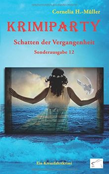 Krimiparty Sonderband 12: Schatten der Vergangenheit: Kreuzfahrtkrimi