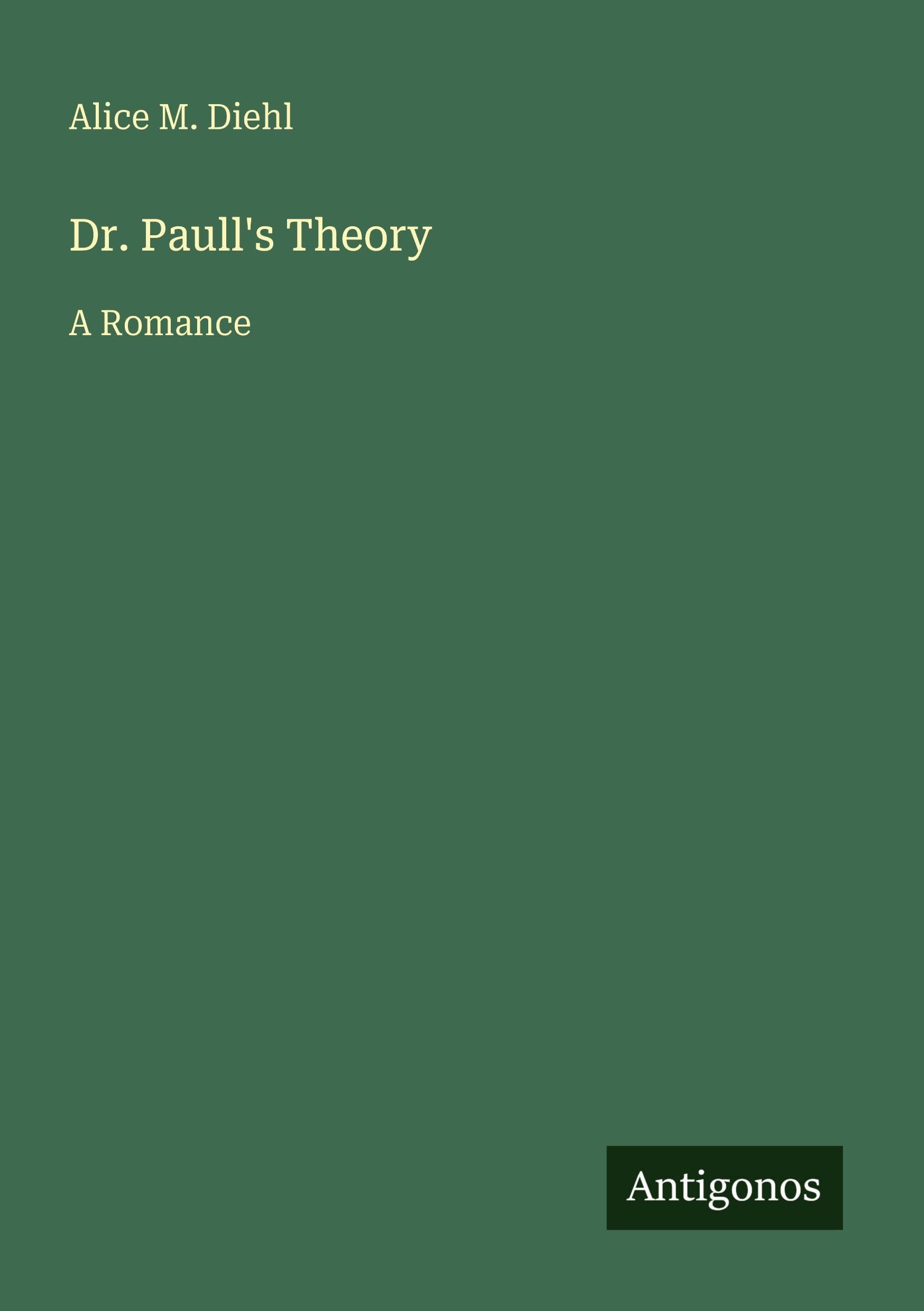 Dr. Paull's Theory: A Romance